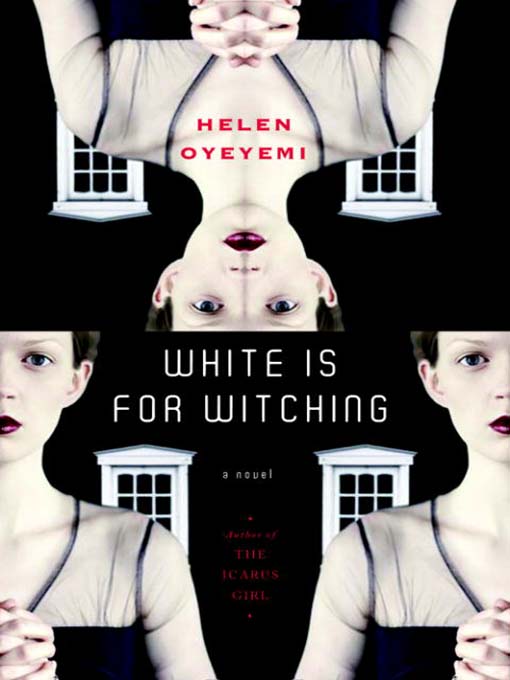 Title details for White is for Witching by Helen Oyeyemi - Available